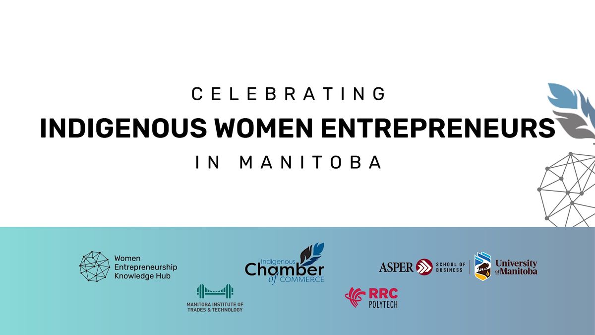 Celebrating Indigenous Women Entrepreneurs in Manitoba, 319 Elgin Ave, Winnipeg, May 17 2023 | AllEvents.in Celebrating... 