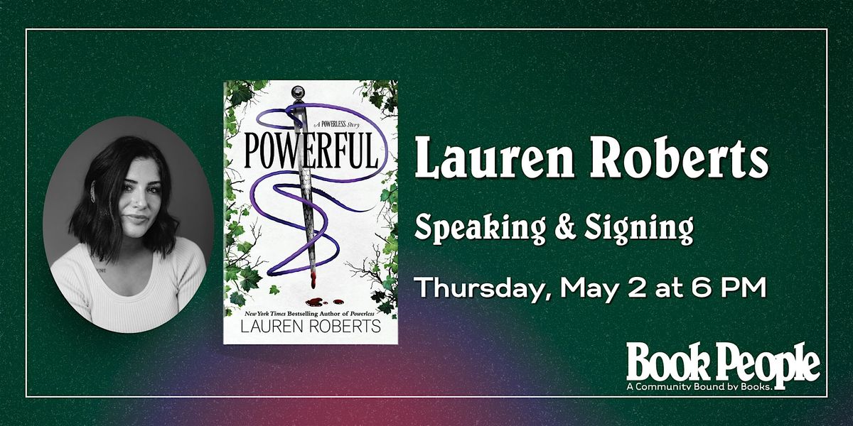 BookPeople Presents Lauren Roberts Powerful, BookPeople, Austin, 2 May 2024 AllEvents.in