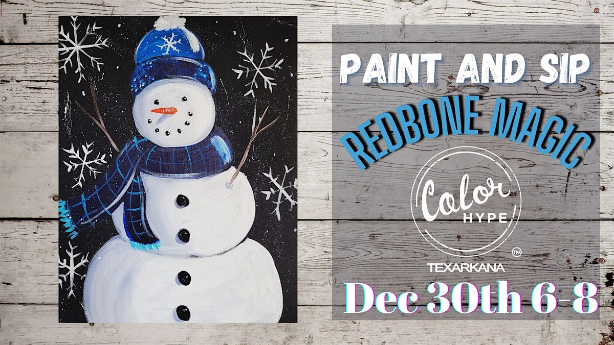 Winter Snowman Paint and Sip with ColorHype TXK at Redbone Magic