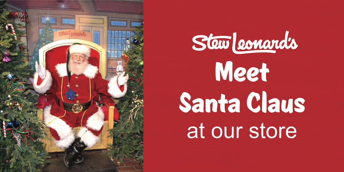Meet Santa Claus at Stew’s!, Stew Leonard's 100 Westport Ave, Norwalk