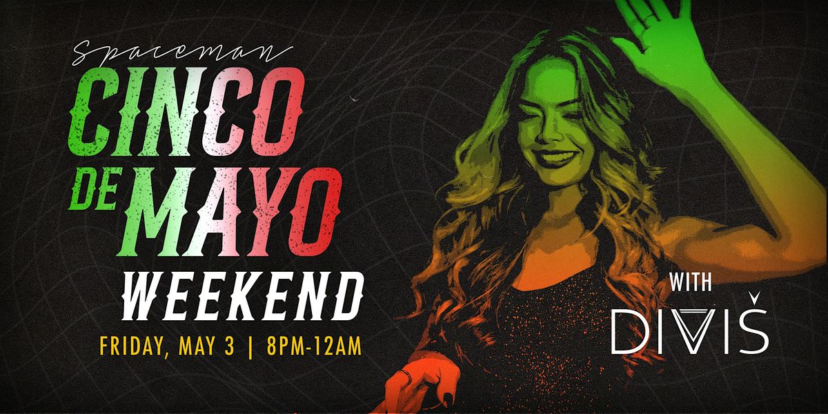 Cinco de Mayo Friday with DJ Divis in Spaceman Lounge Highest Rooftop ...