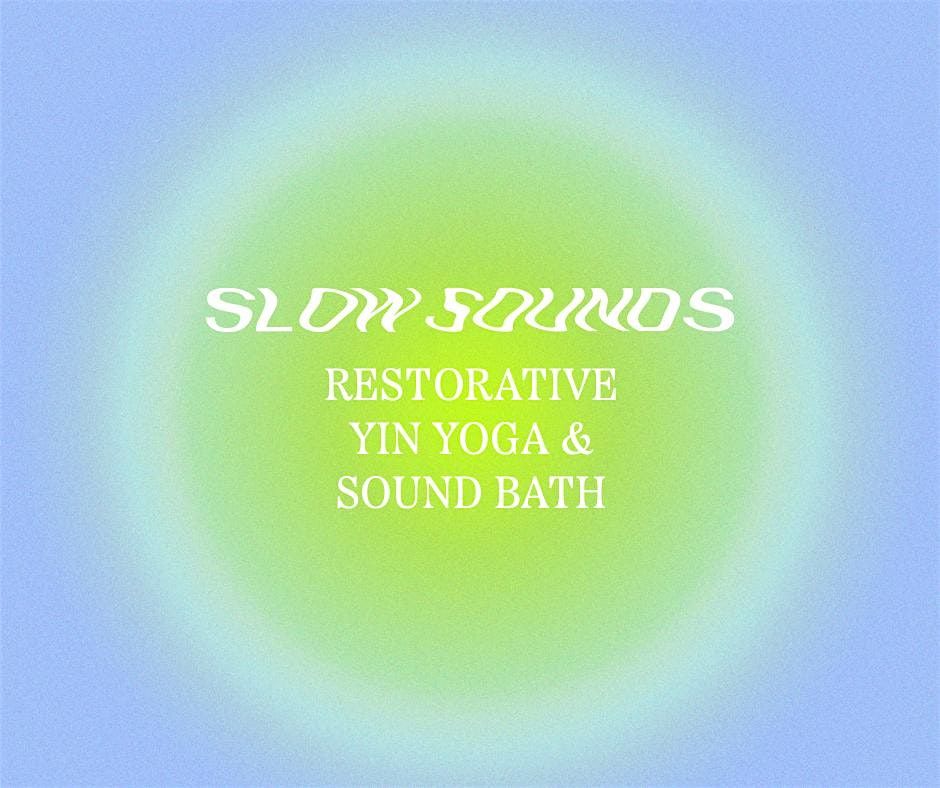 Slow Sounds: Rest & Relax. Restorative Yin Yoga & Sound Bath, 22nd Nov ...