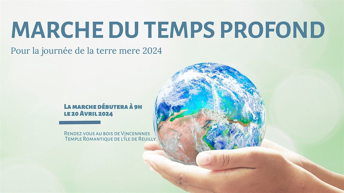 Marche du Temps Profond, Vincennes, 20 April 2024 | AllEvents