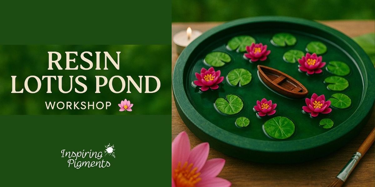 Resin Lotus Pond by Inspiring Pigments! | Event in Hyderabad | AllEvents