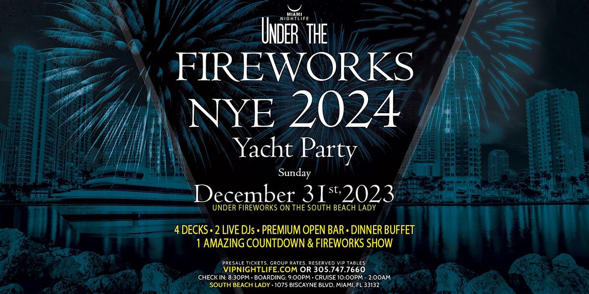 Miami Under the Fireworks Yacht Party New Years Eve 2024, South Beach