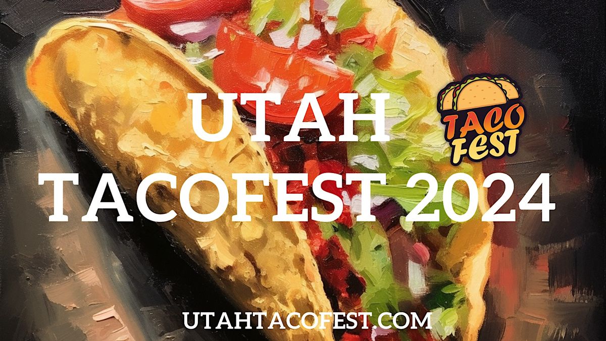 Utah Tacofest 2024, Utah State Fairpark, Salt Lake City, 3 August to 4