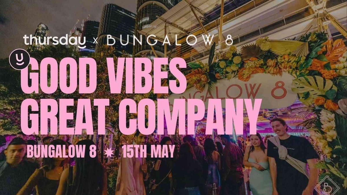 Thursday | Bungalow 8 (ages 18-30) | Darling Harbour, 15 May | Event in Pyrmont | AllEvents