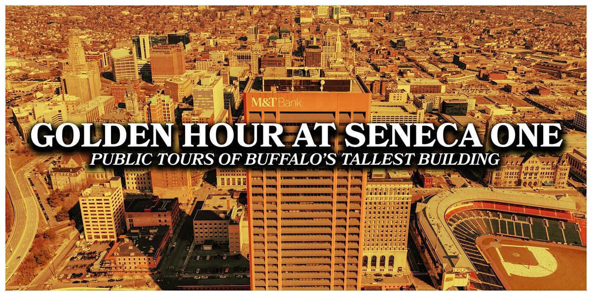 Golden Hour at Seneca One: Public Tours of Buffalos Tallest Building ...