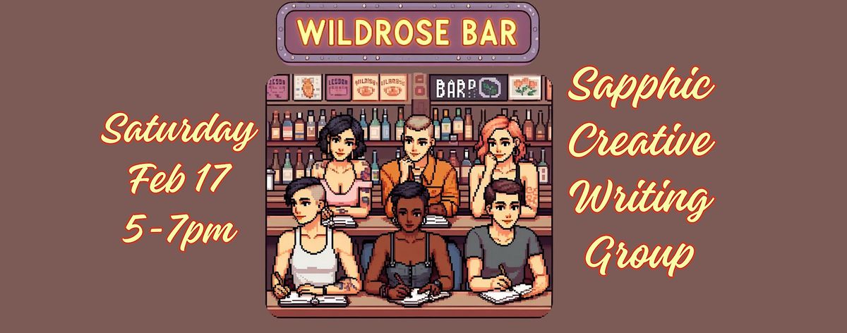 Sapphic Creative Writing Group - Wildrose Bar, Seattle, WILDROSE ...