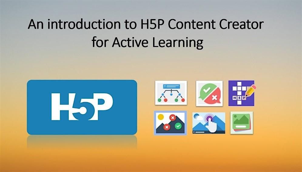 An Introduction to H5P Content Creator for Active Learning, May 1 2024 ...