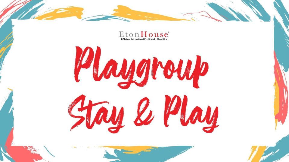 Playgroup Stay & Play, EtonHouse EMaison International PreSchool