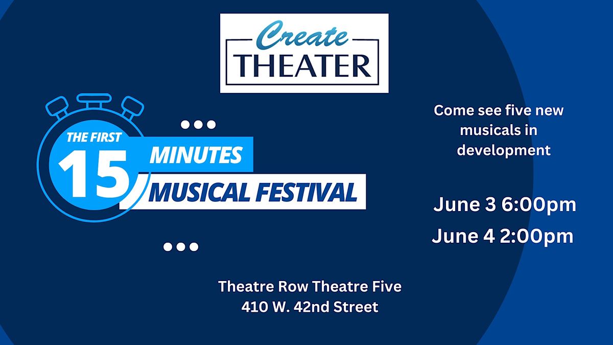 The First 15 Minutes Musical Festival, Theatre Row Theatre 5, New York ...