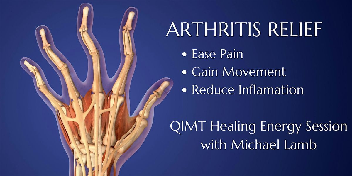 ARTHRITIS Relief with QIMT: Quantum Energy Healing with Michael Lamb ...