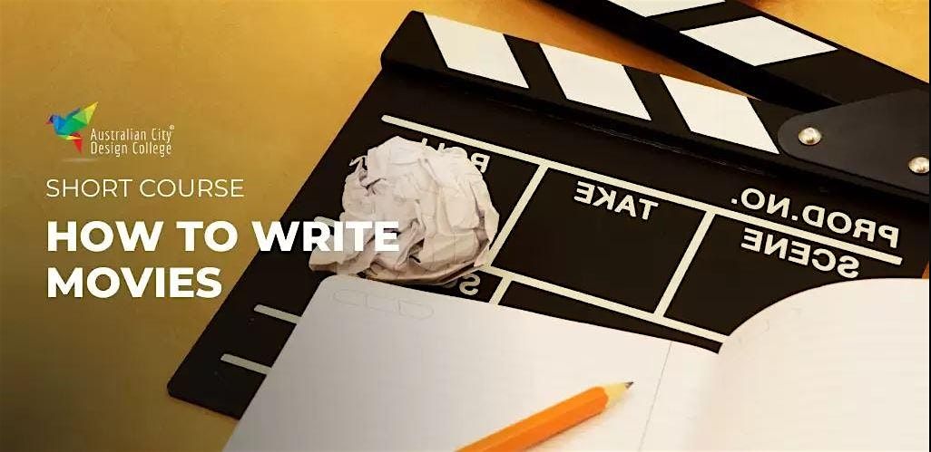 How to Write Movies - Adelaide Campus | Event in Adelaide | AllEvents