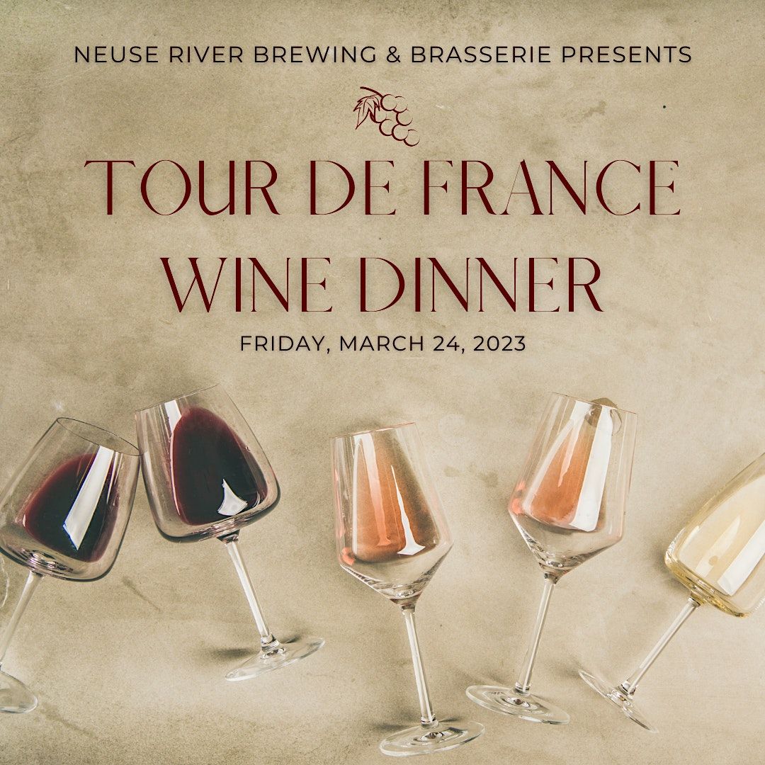 Tour de France Wine Dinner, Neuse River Brewing Company, Raleigh, March 24 2023 AllEvents.in