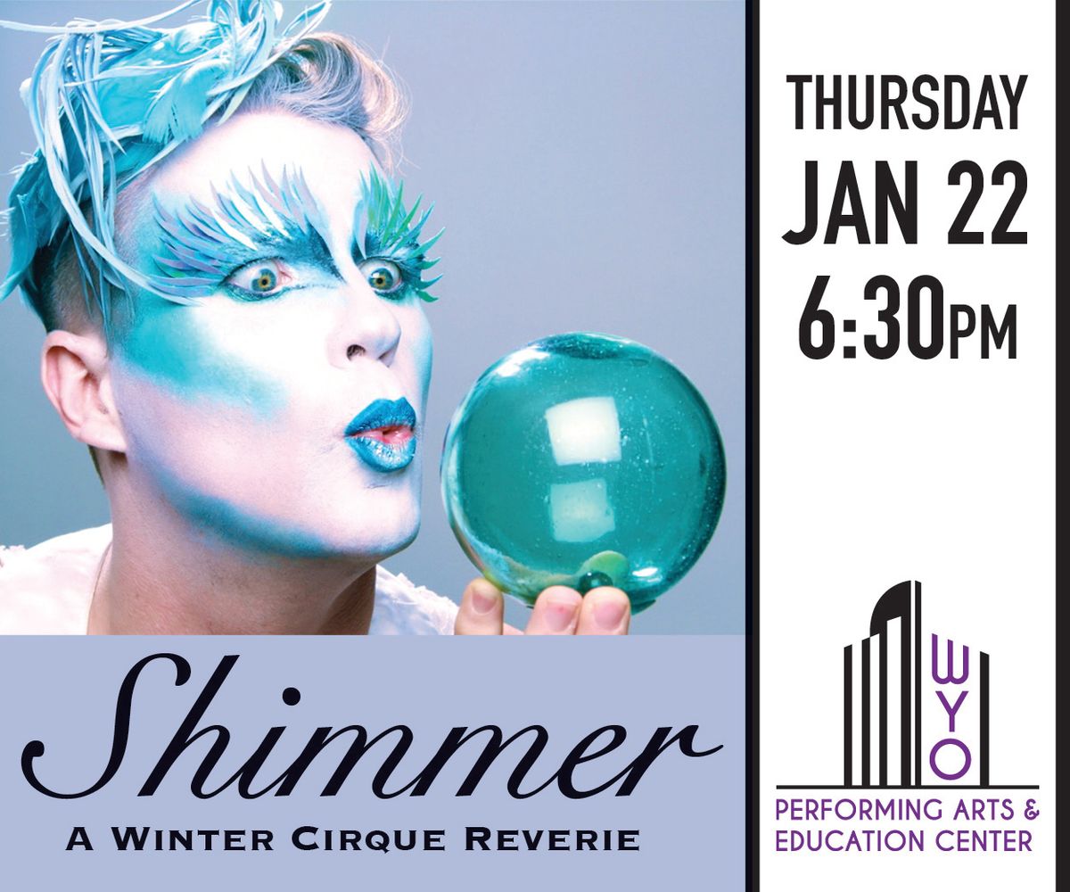 Shimmer: A Winter Cirque Reverie, 21 January | Event in Sheridan | AllEvents