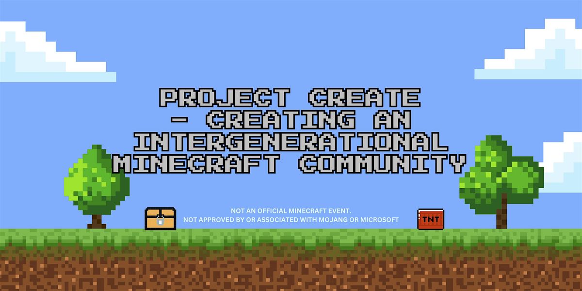 Project Create - Creating an Intergenerational Minecraft Community ...