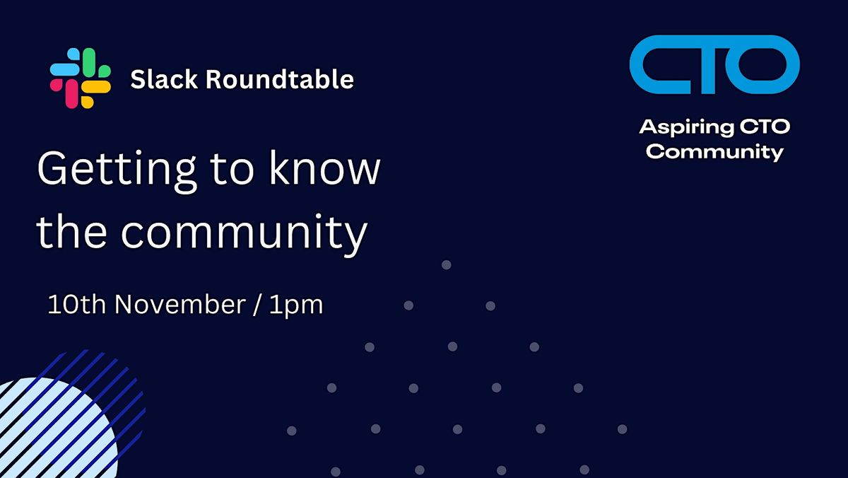 Aspiring CTOs Getting to know the community, November 10 2022