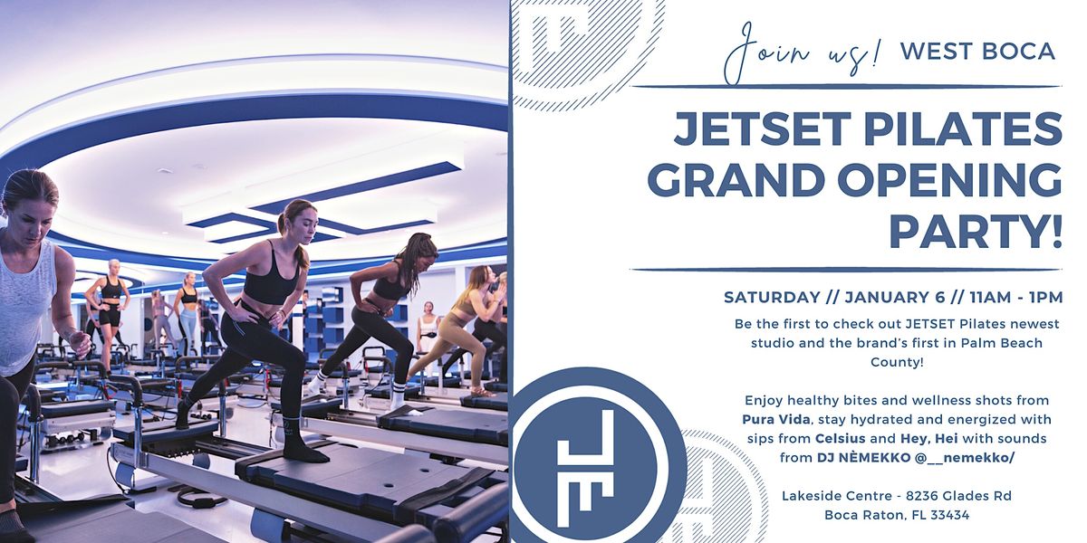 JETSET Pilates West Boca Grand Opening Party, 8236 Glades Rd, Boca ...