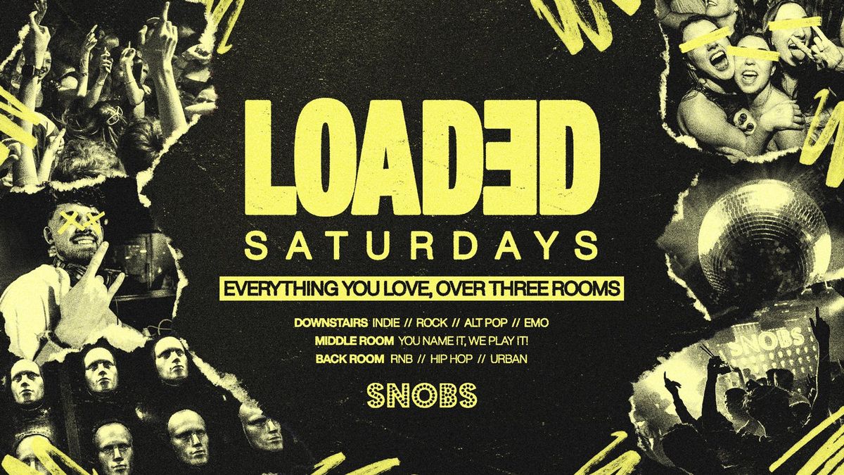 Loaded BANK HOLIDAY Saturdays @ Snobs Birmingham  🤟24/05, 24 May | Event in Birmingham | AllEvents
