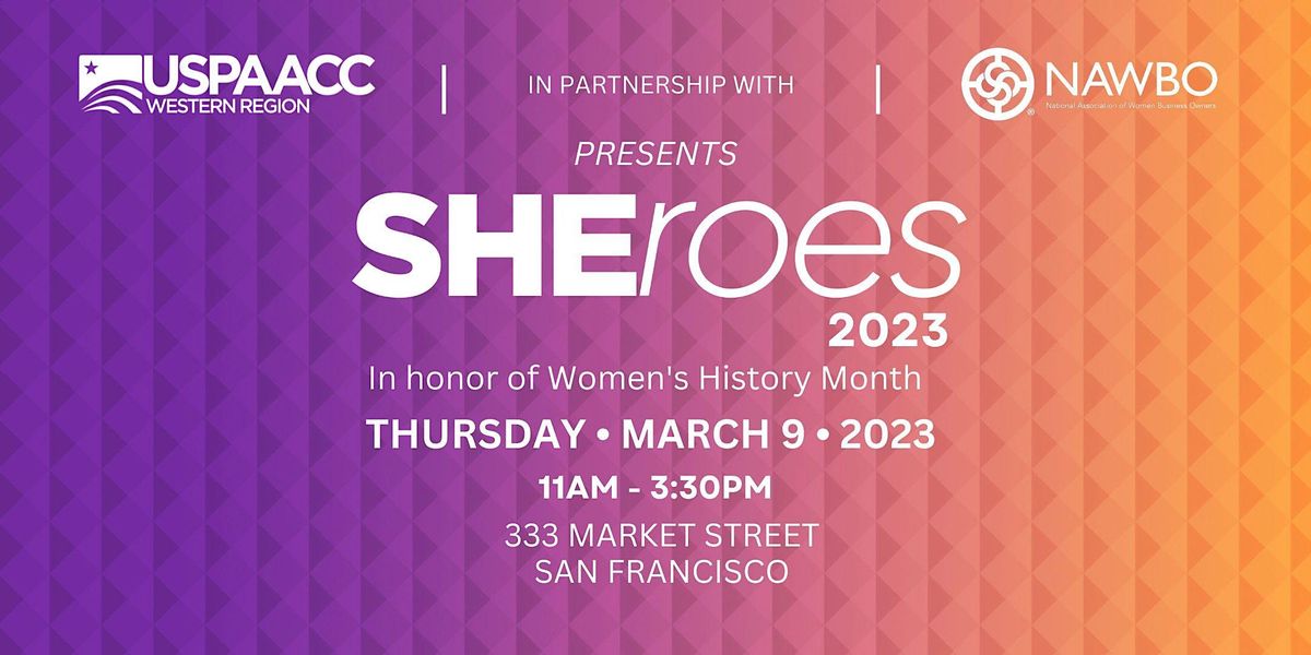 SHEroes 2023 | USPAACC West Signature Event, 333 Market St, San ...