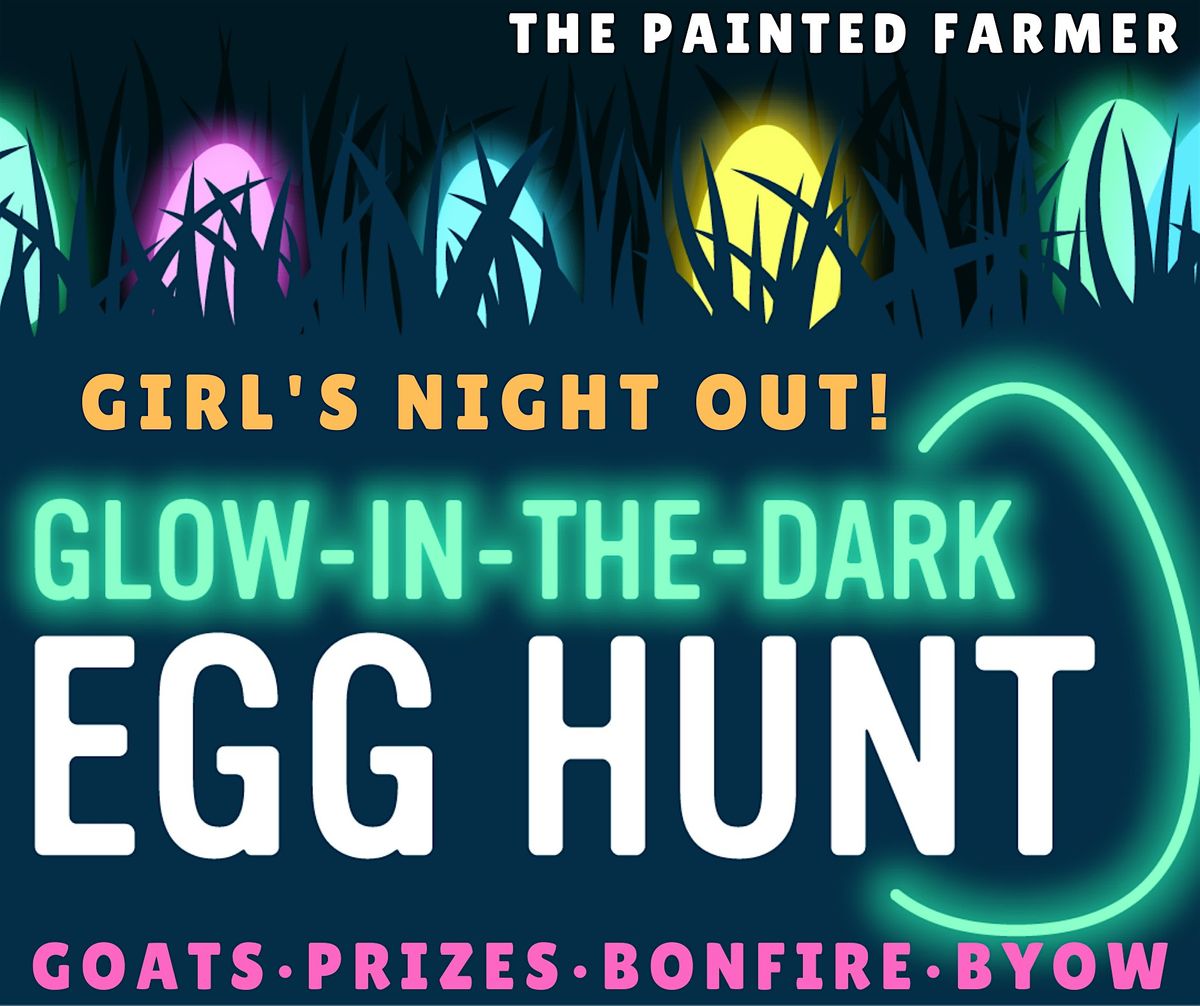 Girls Night Out Glow in the Dark Easter Egg Hunt, 1521 Davis Mill Rd