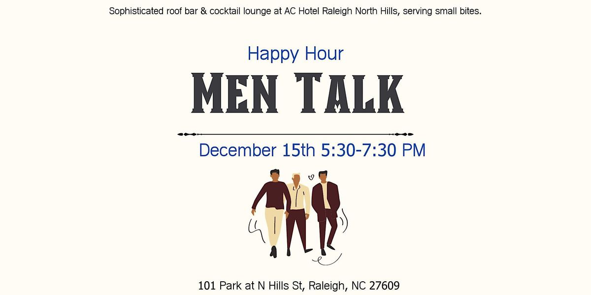 Level 7 Rooftop Happy Hour Men Talk, Level7, Raleigh, 15 December 2023 ...