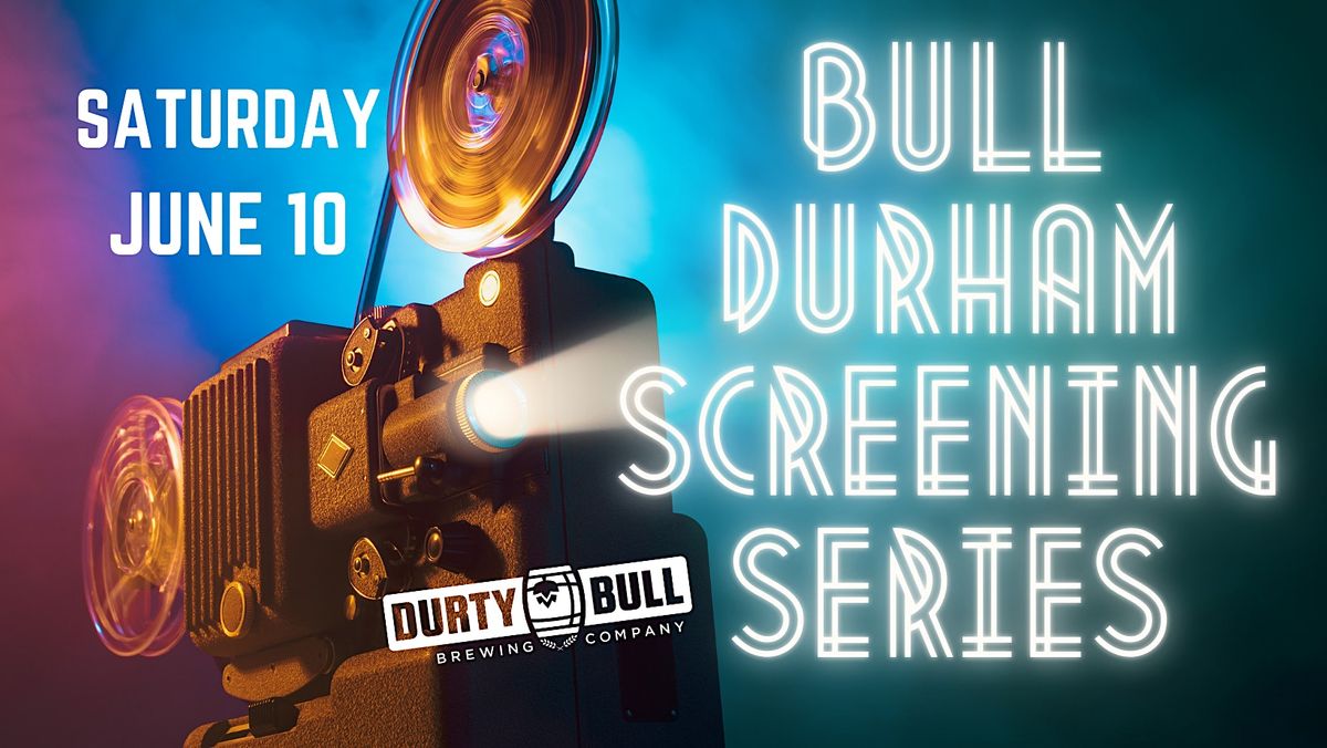 Bull Durham Screening Series Durty Bull Brewing Company Durham 10 bull-durham-screening-series-durty-bull-brewing-company-durham-10