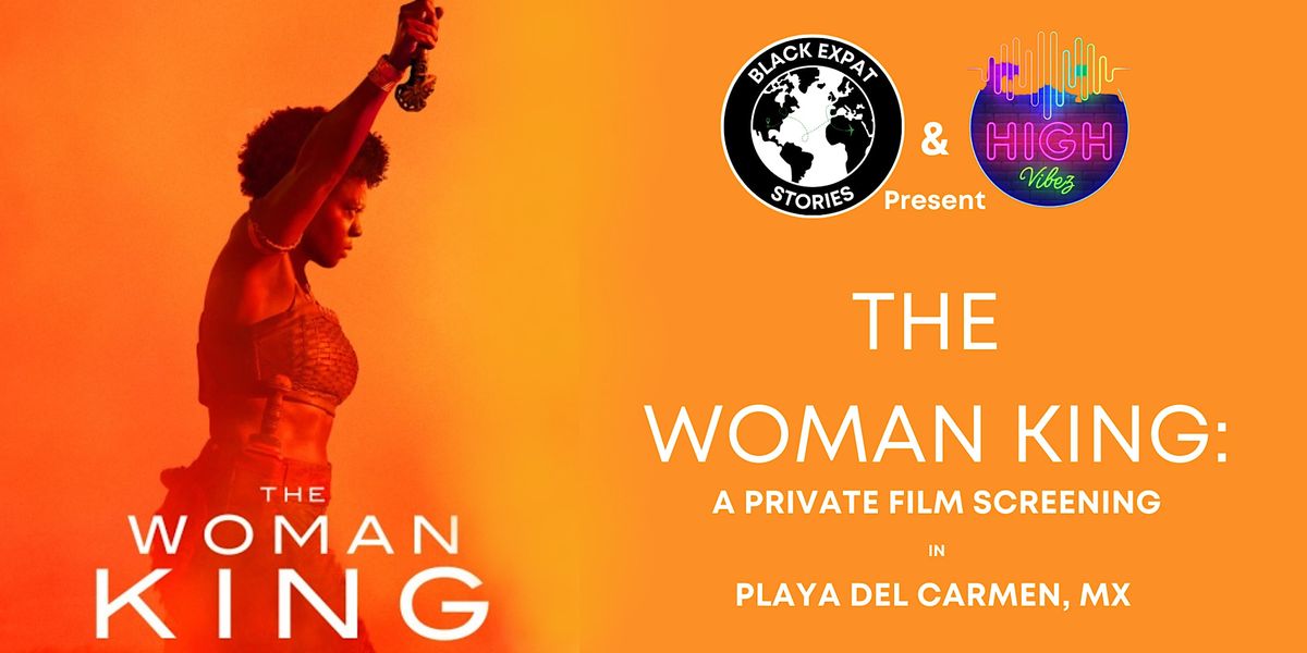 The Woman King A Private Film Screening in Playa Del Carmen, Mexico