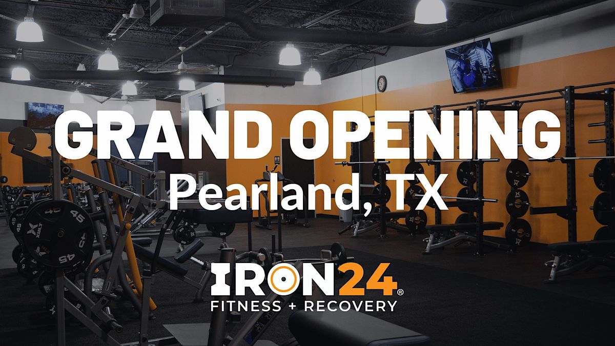 PEARLAND GRAND OPENING Iron 24 Fitness + Recovery, Iron 24 Fitness