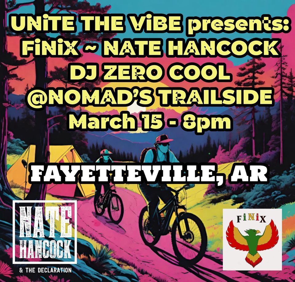 Finix Events NATE HANCOCK + FiNiX + DJ ZERO COOL, Nomads Trailside, Fayetteville, 15 ...