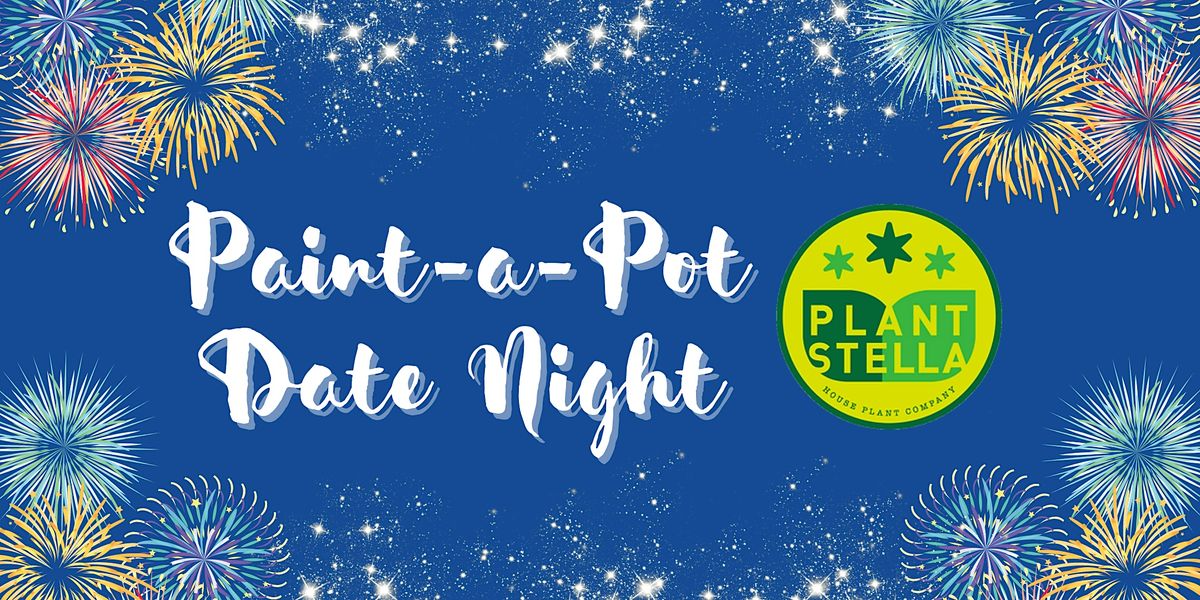 PaintaPot Date Night at Plant Stella! Planting with a Twist!, Plant