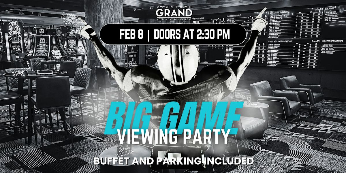 Downtown Grand Big Game Watch Party 2026, 8 February | Event in Las Vegas | AllEvents