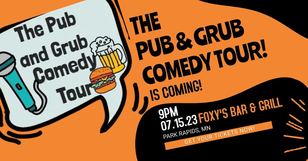 PARK RAPIDS, MN THE PUB & GRUB COMEDY TOUR FOXYS BAR & GRILL, Foxy