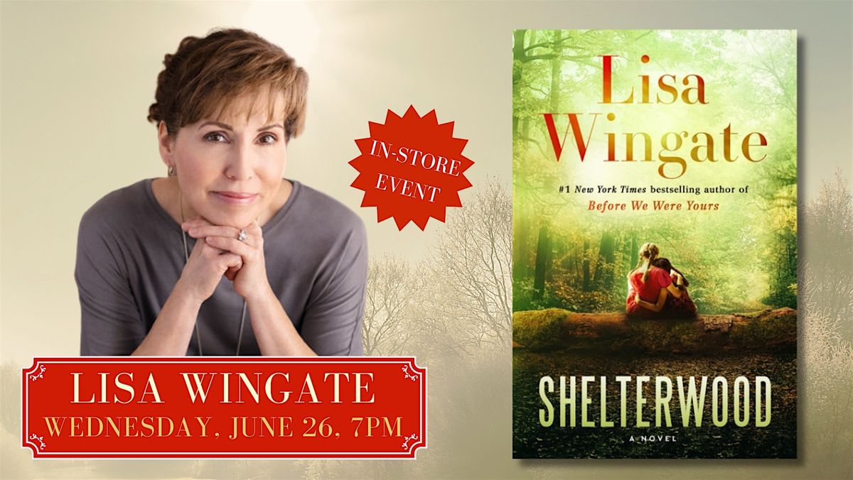 Lisa Wingate | Shelterwood, Quail Ridge Books, Raleigh, 26 June 2024 ...