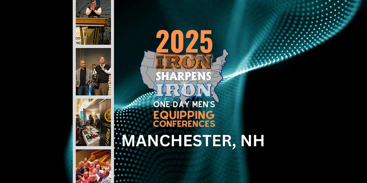 Manchester, NH Iron Sharpens Iron Conference, 17 May | Event in Manchester | AllEvents