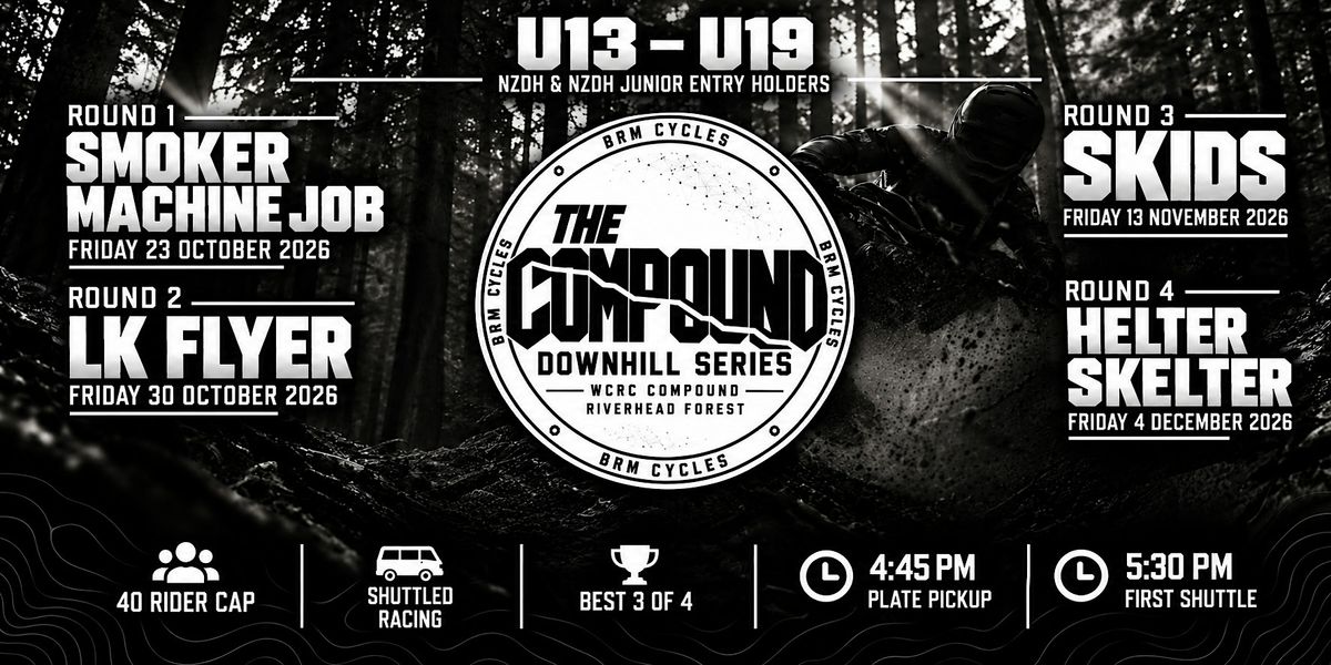 Compound Only Sign The Compound Downhill Youth Series 2026 (U13-U19) — Riverhead, 550 Old ...