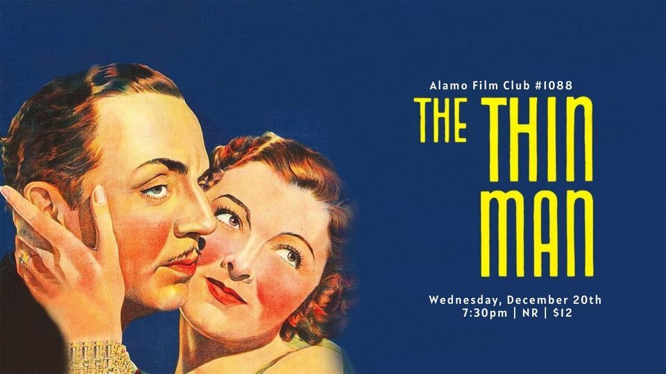 Alamo Winchester Film Club 1088 2023 Holiday Film Selection THE THIN MAN [1934], Alamo
