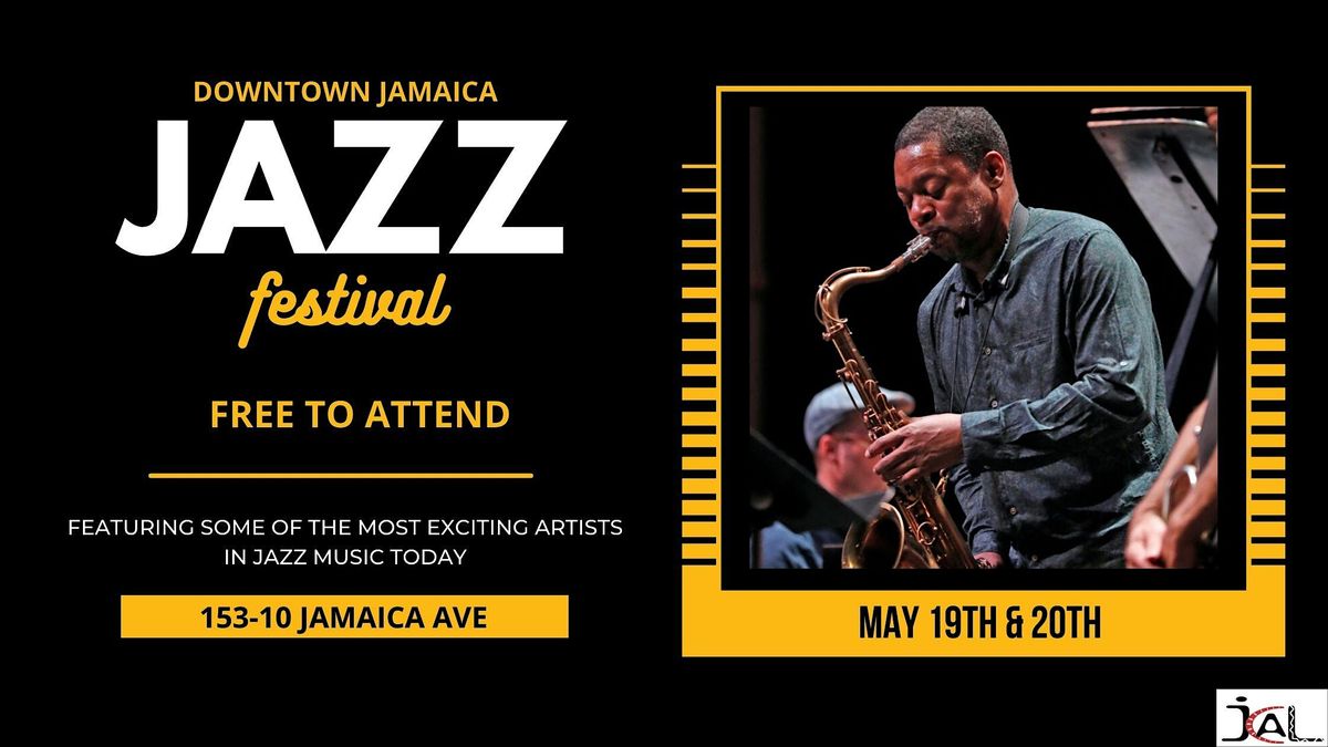 Downtown Jamaica Jazz Festival, Jamaica Performing Arts Center, May 20
