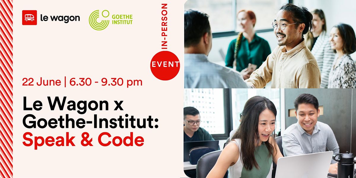 Le Wagon x GoetheInstitut Speak & Code, GoetheInstitut Singapore, 22