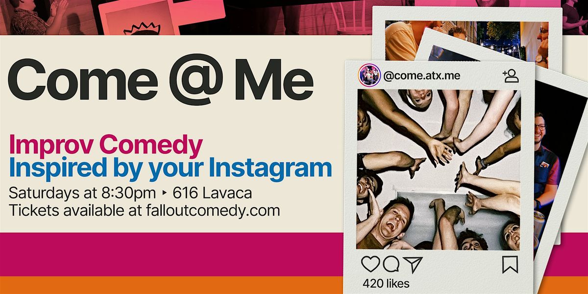 Come @ Me: Improv Comedy Inspired By Your Instagram | Event in Austin | AllEvents