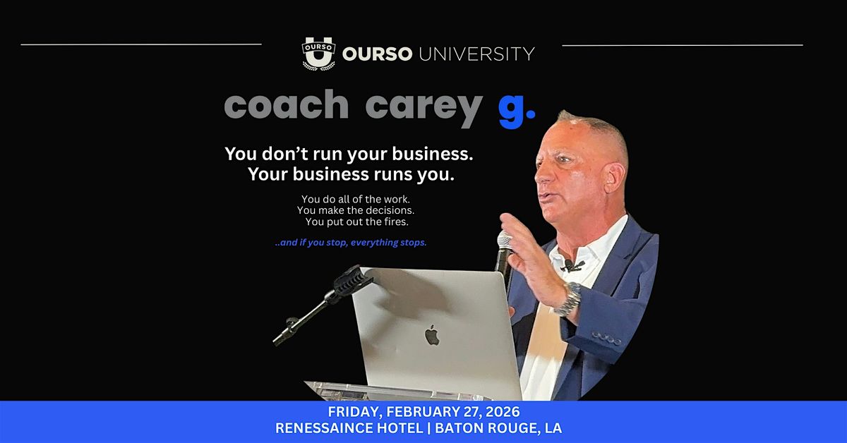 Ourso University Live hosted by Coach Carey G