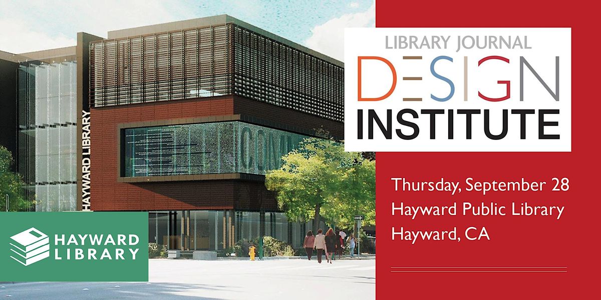 Library Journal Design Institute 2023Hayward, CA, Hayward Public