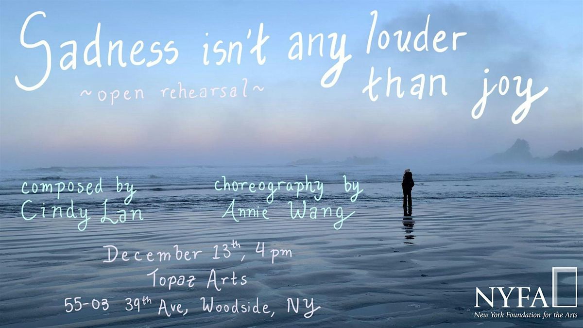 'Sadness isn't any louder than joy' - OPEN REHEARSAL, 13 December | Event in Queens | AllEvents