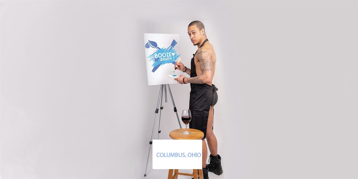 Booze N' Brush Next to Naked Sip n' Paint Columbus, OH Male Model SipnPaint | Event in Columbus | AllEvents