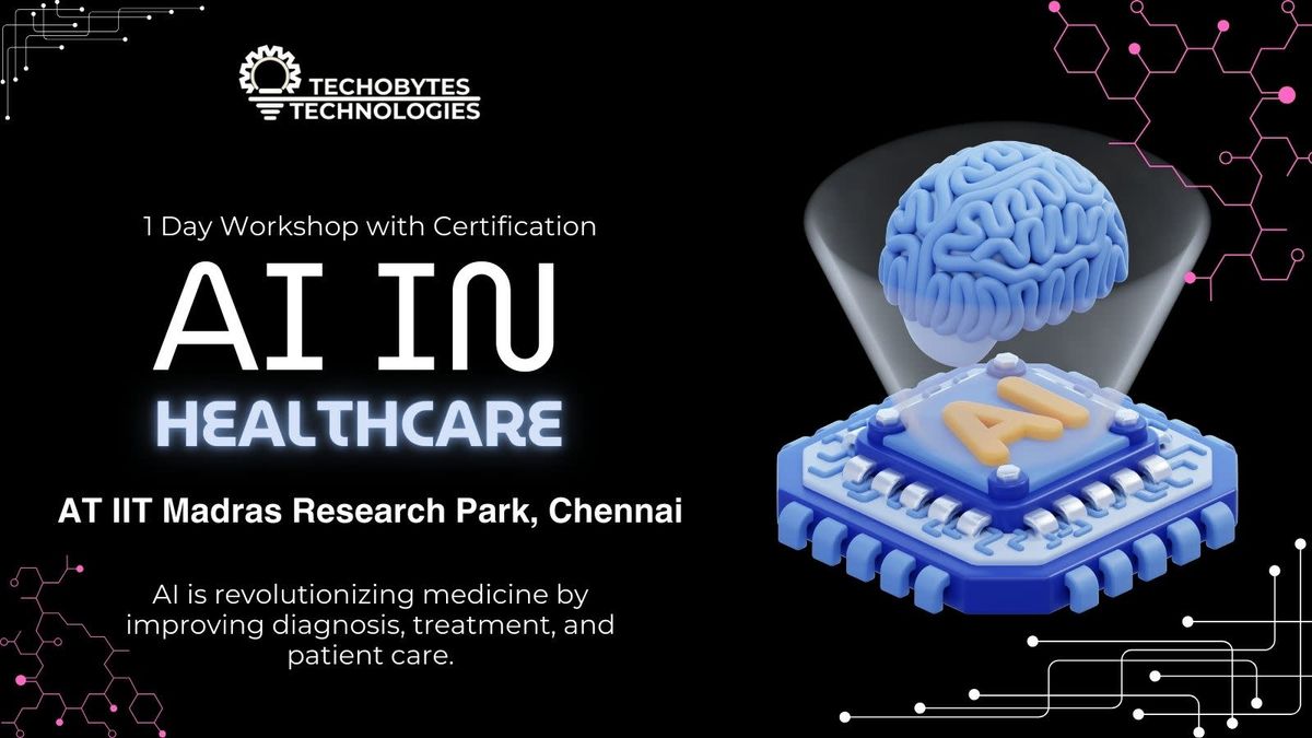 AI Weekend - AI IN HEALTHCARE at IIT Madras Research Park, 7 December | Event in Chennai | AllEvents