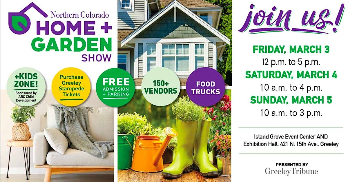 Greeley Tribune Home & Garden Show, Island Grove Regional Park, Greeley