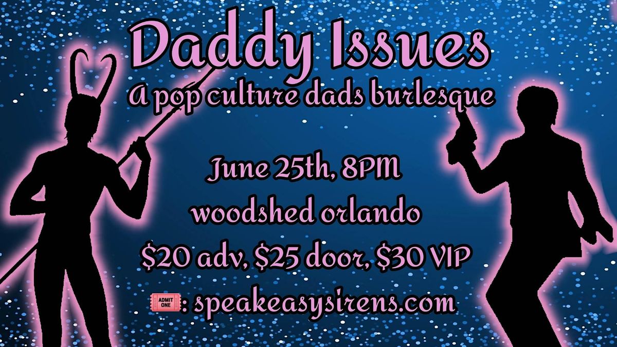 Daddy Issues Burlesque, The Woodshed Orlando, 25 June 2023 AllEvents.in