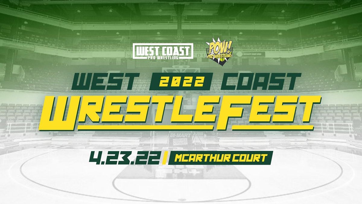 POW! & West Coast Pro Wrestling Present "West Coast Wrestle Fest
