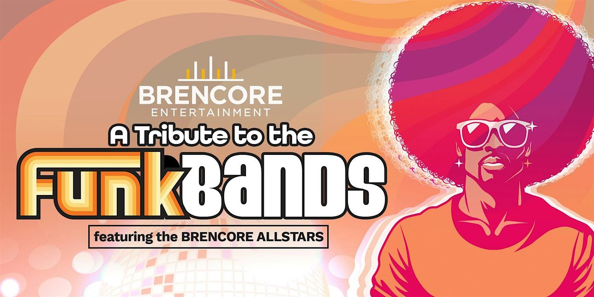BRENCORE Presents...A Tribute to the Funk Bands, 30 January | Event in Columbia | AllEvents